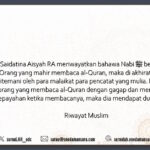 Poster hadis akan kebaikan membaca Al-Quran, dimana pembaca Al-Quran yang tidak lancar akan mendapat dua pahala membaca.